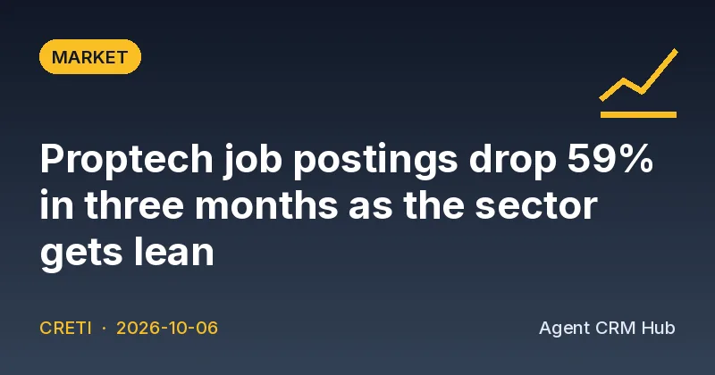 Market cover: Proptech job postings drop 59% in three months as the sector gets lean (CRETI)