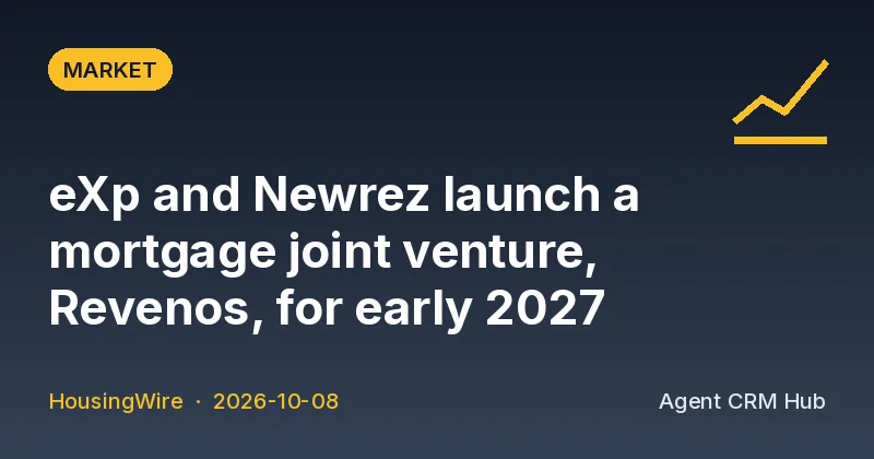 Market cover: eXp and Newrez launch a mortgage joint venture, Revenos, for early 2027 (HousingWire)